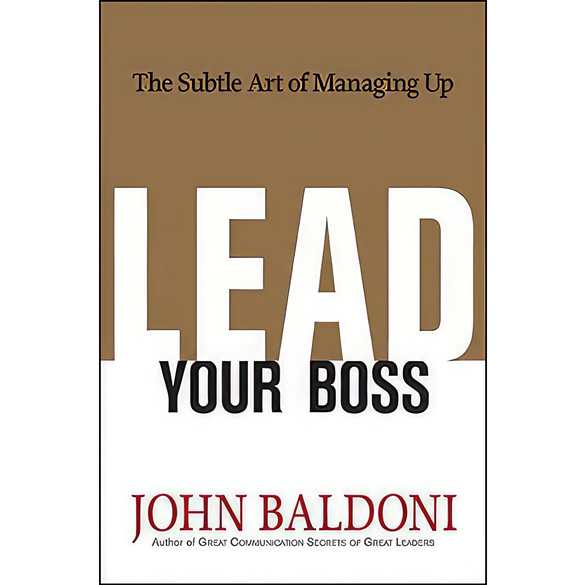 کتاب زبان اصلی Lead Your Boss اثر John Baldoni انتشارات aMaCOM