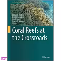کتاب Coral Reefs at the Crossroads  اثر جمعي از نويسندگان انتشارات Springer