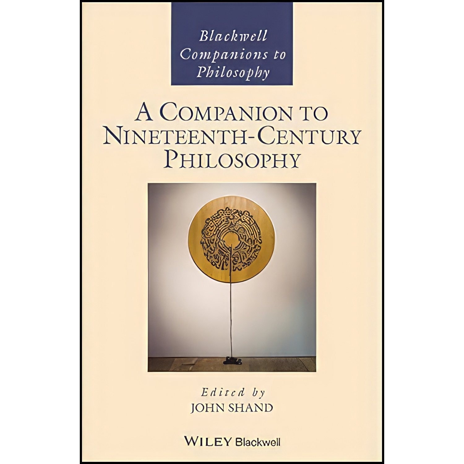 کتاب زبان اصلی A Companion to NineteenthCentury Philosophy اثر John Shand