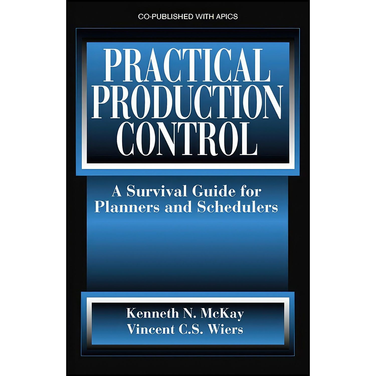 کتاب زبان اصلی Practical Production Control اثر Kenneth McKay and Vincent Wiers