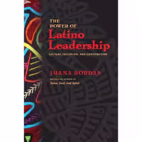 کتاب زبان اصلی The Power of Latino Leadership اثر Juana Bordas انتشارات تازهها