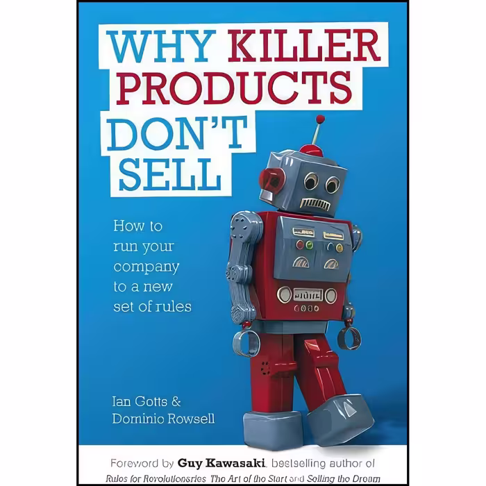کتاب زبان اصلی Why Killer Products Don t Sell اثر Ian Gotts and Dominic Rowsell
