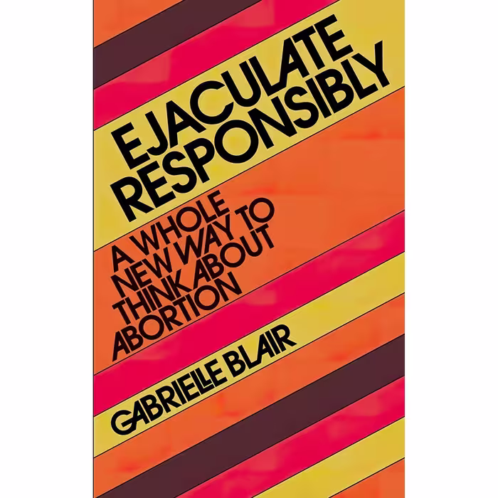کتاب زبان اصلی Ejaculate Responsibly اثر Gabrielle Stanley Blair