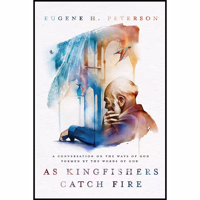 کتاب زبان اصلی As Kingfishers Catch Fire اثر Eugene H Peterson