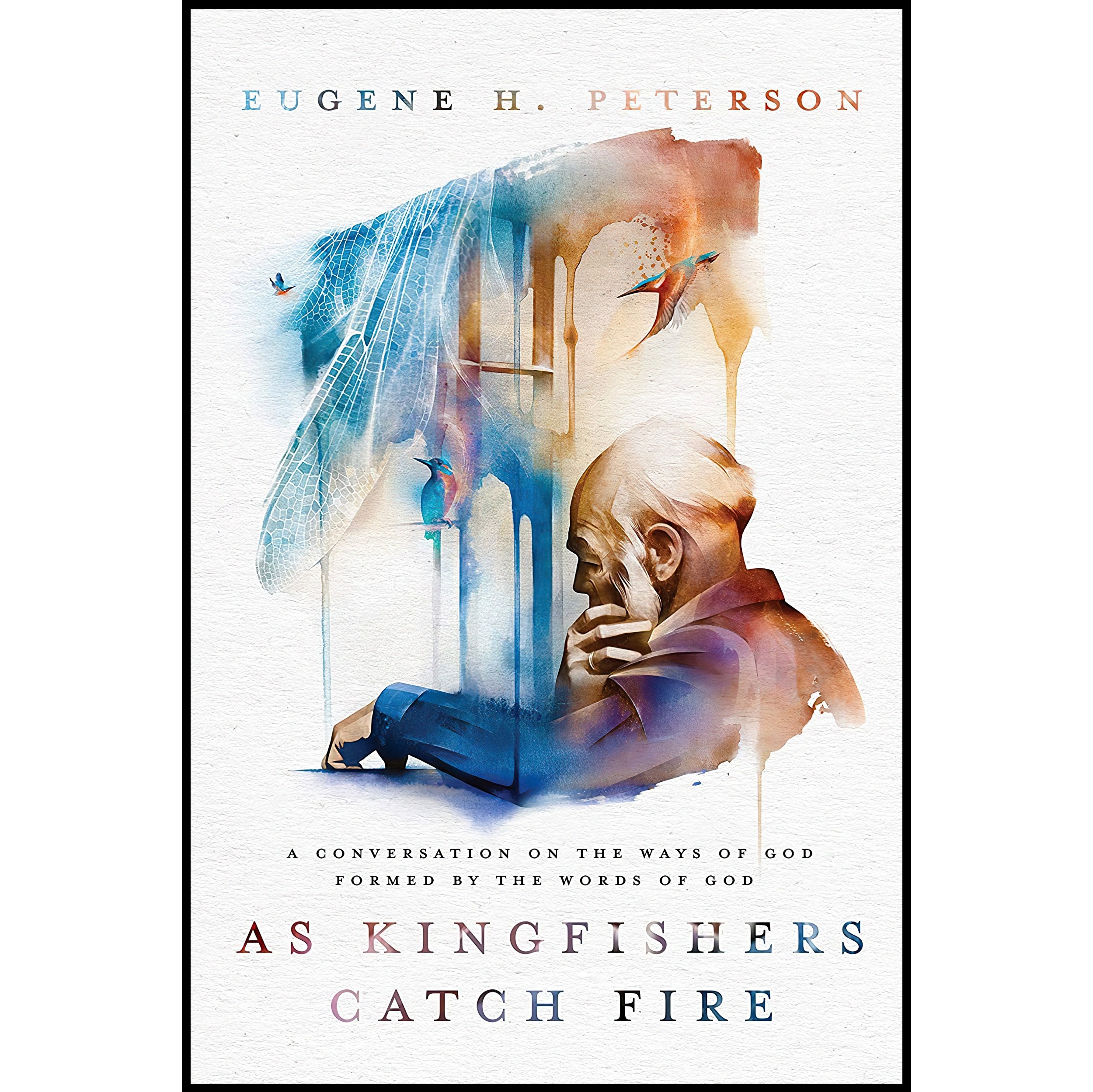 کتاب زبان اصلی As Kingfishers Catch Fire اثر Eugene H Peterson