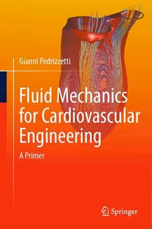 [PDF] دانلود کتاب Fluid Mechanics For Cardiovascular Engineering - A Primer, 2021