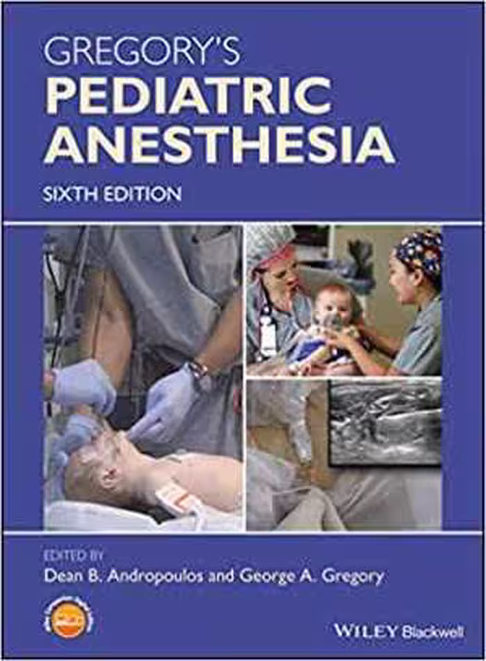 [PDF] دانلود کتاب Gregory's Pediatric Anesthesia, 6th ed, 2020