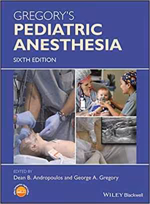 [PDF] دانلود کتاب Gregory's Pediatric Anesthesia, 6th ed, 2020