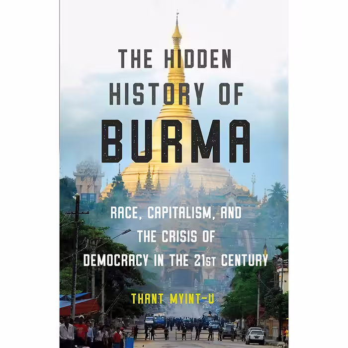 کتاب زبان اصلی The Hidden History of Burma اثر Thant MyintU and Thant MyintU