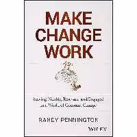 کتاب زبان اصلی Make Change Work اثر Randy Pennington انتشارات Wiley
