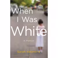 کتاب زبان اصلی When I Was White اثر Sarah Valentine انتشارات St Martins Press