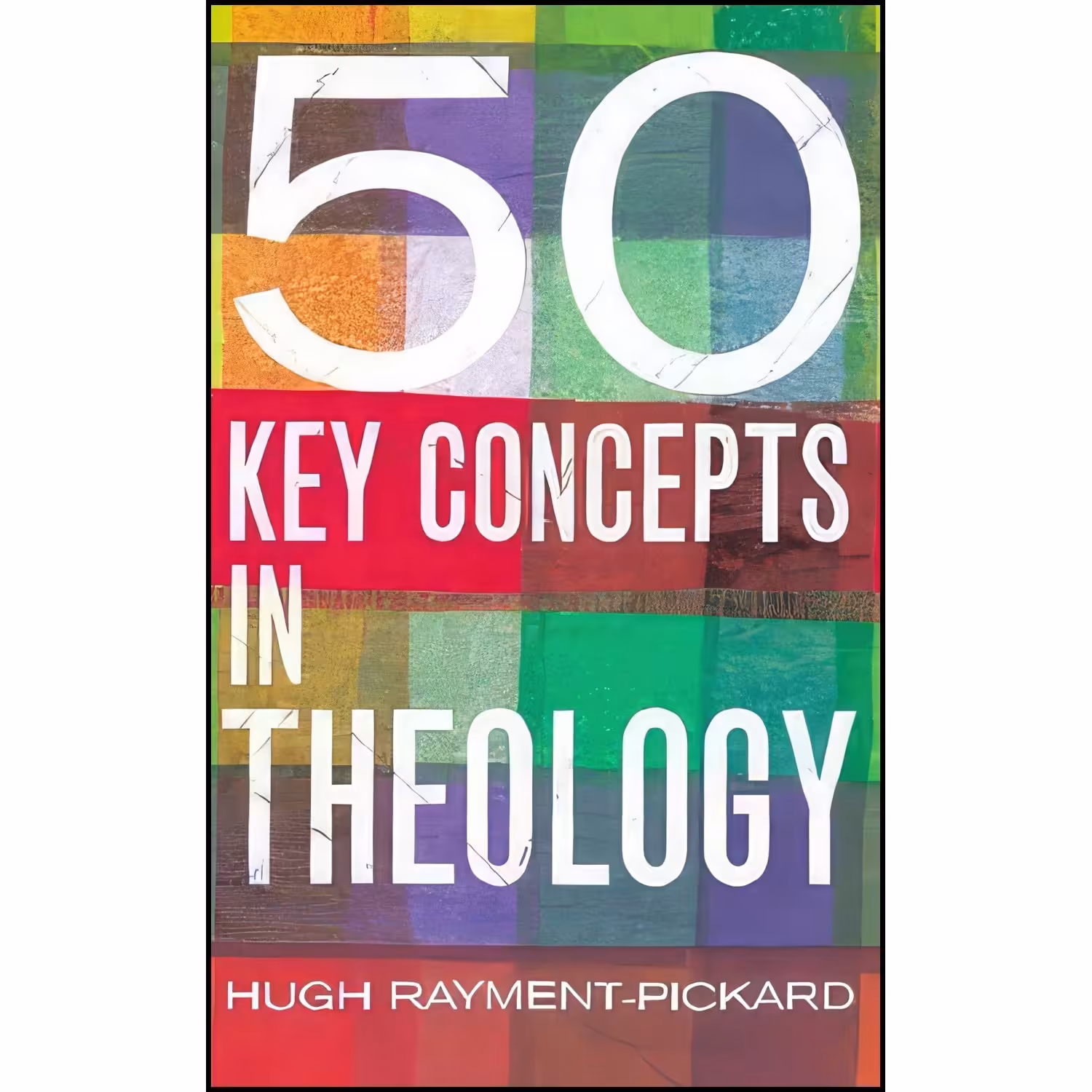 کتاب زبان اصلی  Key Concepts in Theology اثر Hugh RaymentPickard
