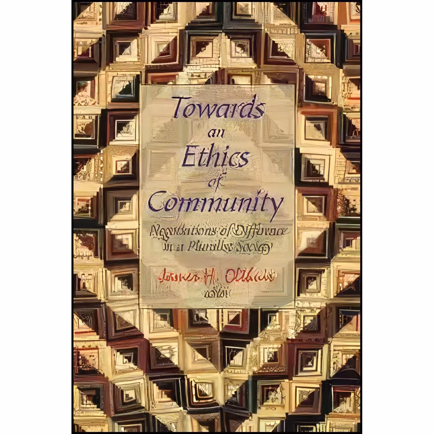 کتاب زبان اصلی Towards an Ethics of Community اثر James Olthuis
