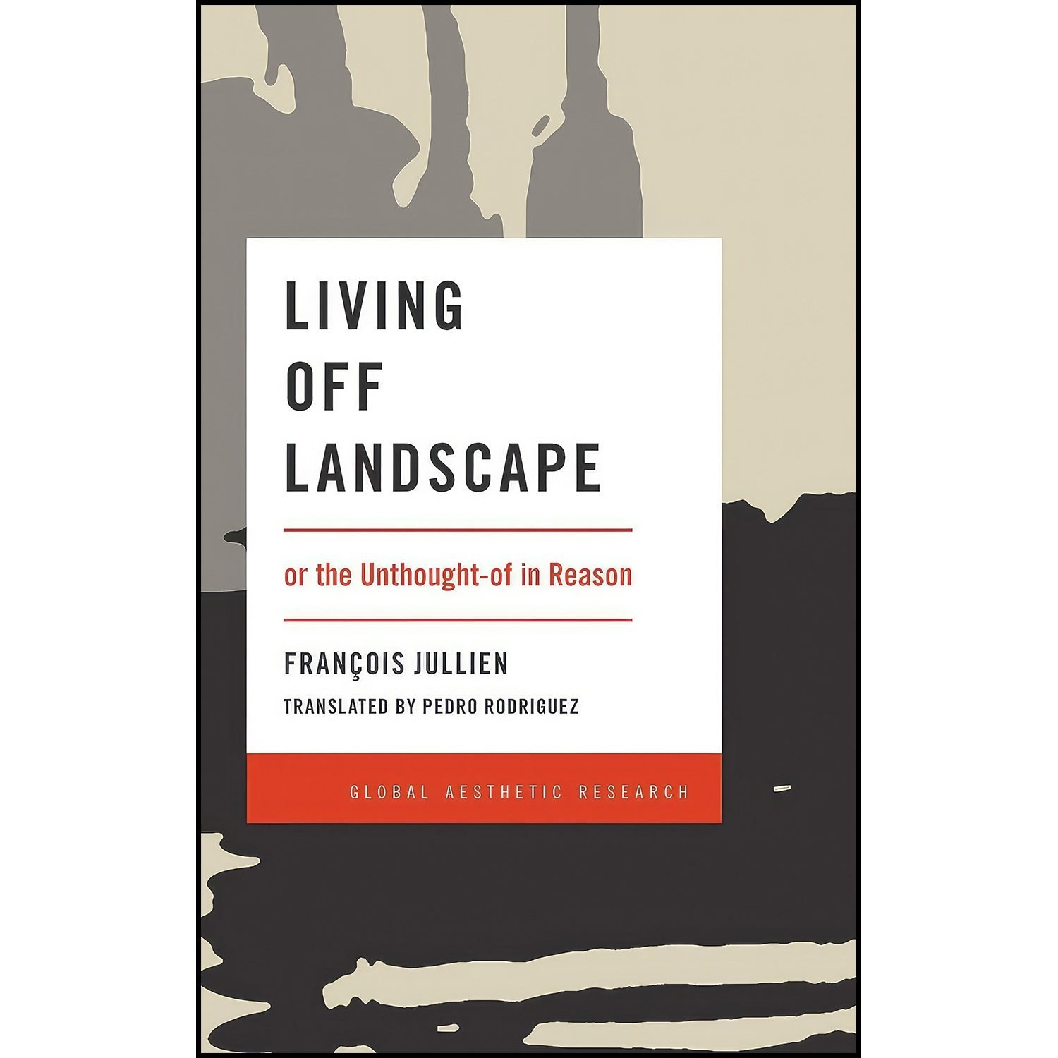 کتاب زبان اصلی Living Off Landscape اثر Francois Jullien and Pedro Rodriguez