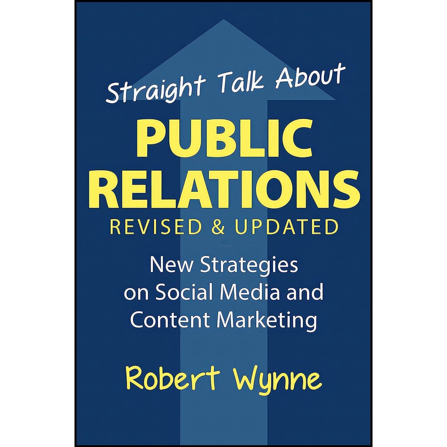 کتاب زبان اصلی Straight Talk About Public Relations Revised and Updated