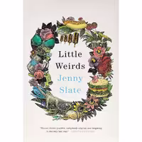 کتاب زبان اصلی Little Weirds اثر Jenny Slate انتشارات Little Brown and Company