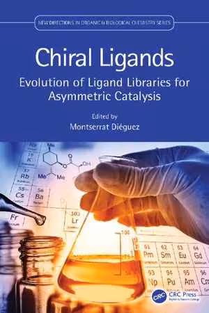 [PDF] دانلود کتاب Chiral Ligands - Evolution Of Ligand Libraries For Asymmetric Catalysis, 2021