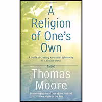 کتاب زبان اصلی A Religion of Ones Own اثر Thomas Moore انتشارات Avery