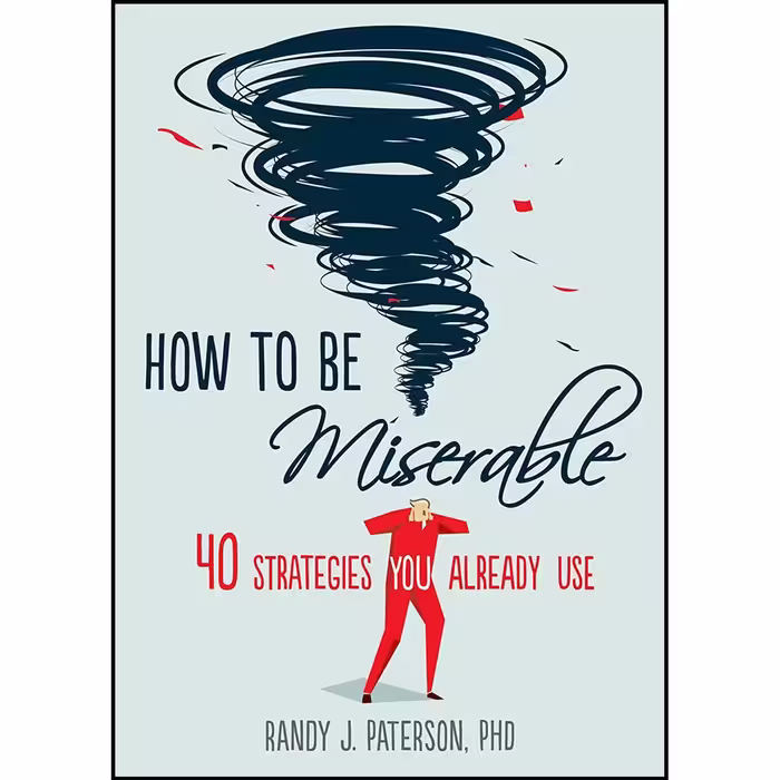 کتاب زبان اصلی How to Be Miserable اثر Randy J Paterson