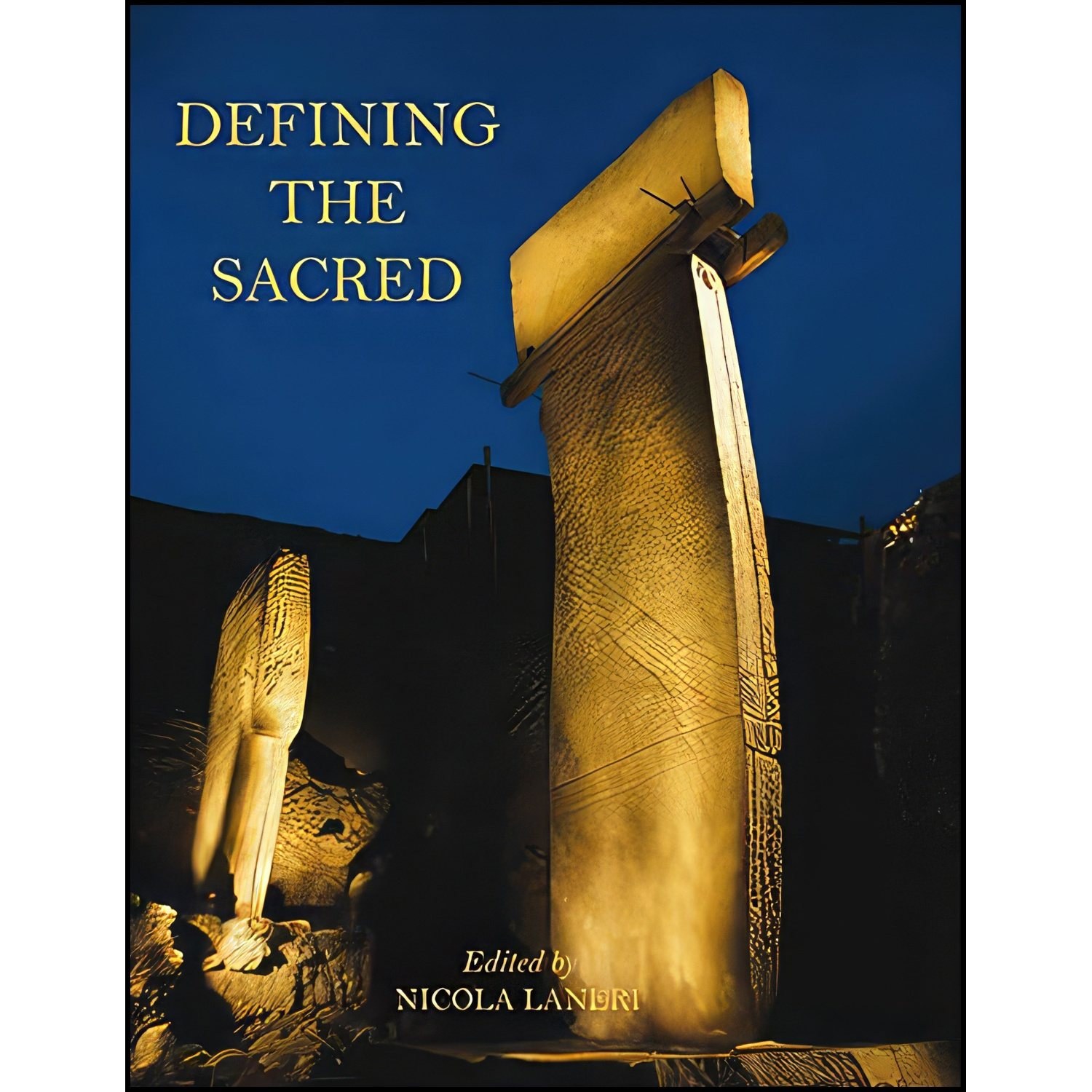 کتاب زبان اصلی Defining the Sacred اثر edited by Nicola Laneri