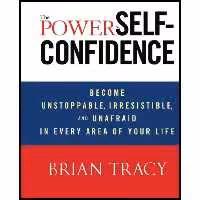 کتاب زبان اصلی The Power of SelfConfidence اثر Brian Tracy انتشارات Wiley