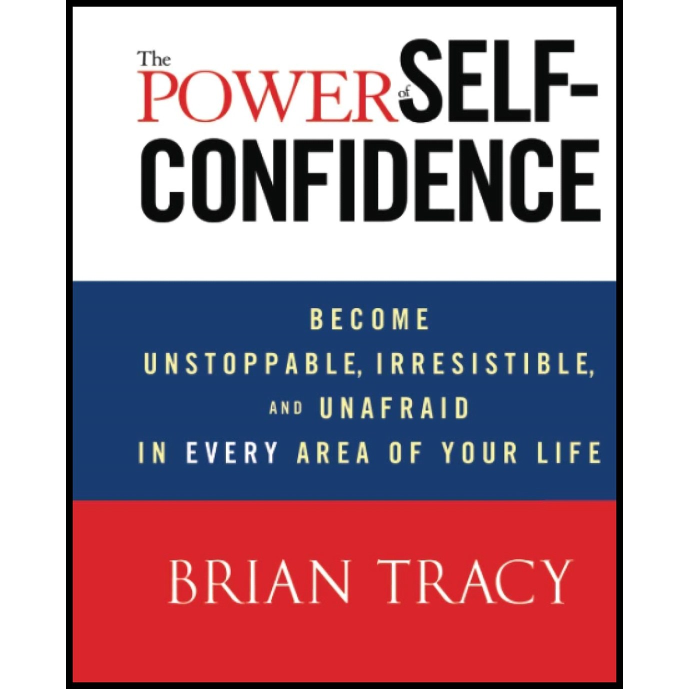 کتاب زبان اصلی The Power of SelfConfidence اثر Brian Tracy انتشارات Wiley