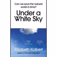 کتاب زبان اصلی Under a White Sky اثر Elizabeth Kolbert انتشارات تازه ها