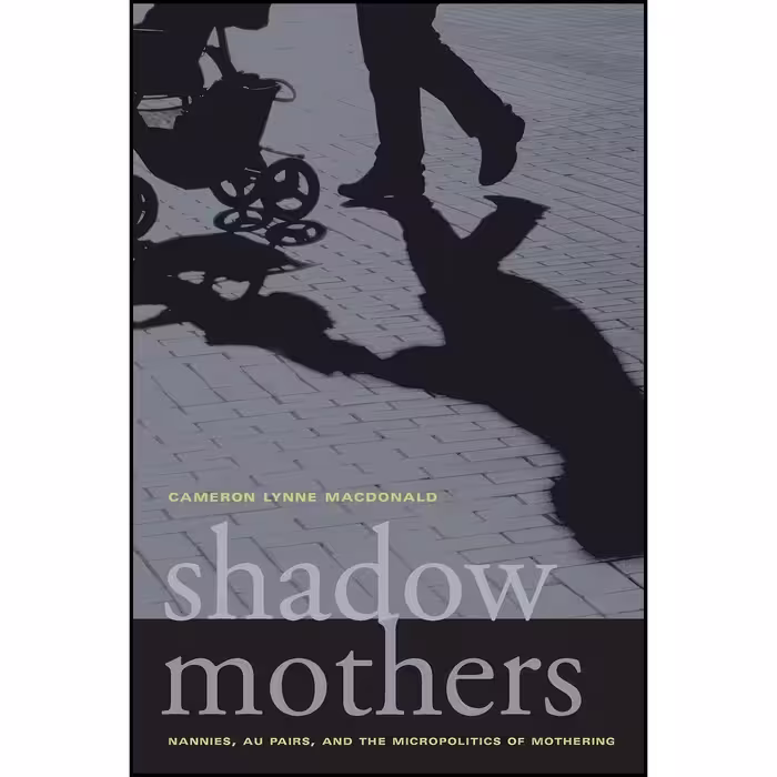 کتاب زبان اصلی Shadow Mothers اثر Cameron Lynne Macdonald