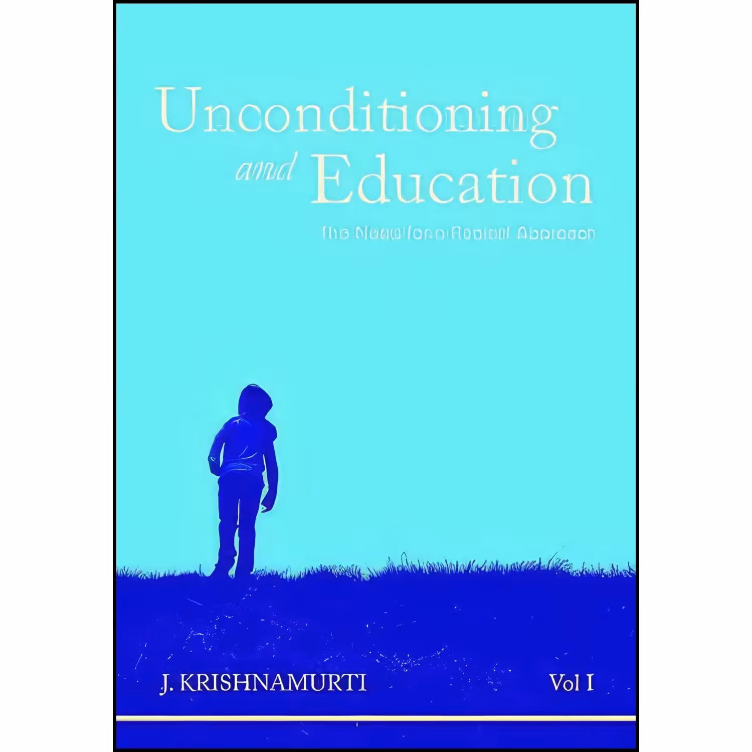 کتاب زبان اصلی Unconditioning and Education اثر J Krishnamurti