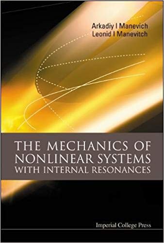  دانلود کتاب The Mechanics Of Nonlinear Systems With Internal Resonances, 2005 - دانلود کتاب های دانشگاهی