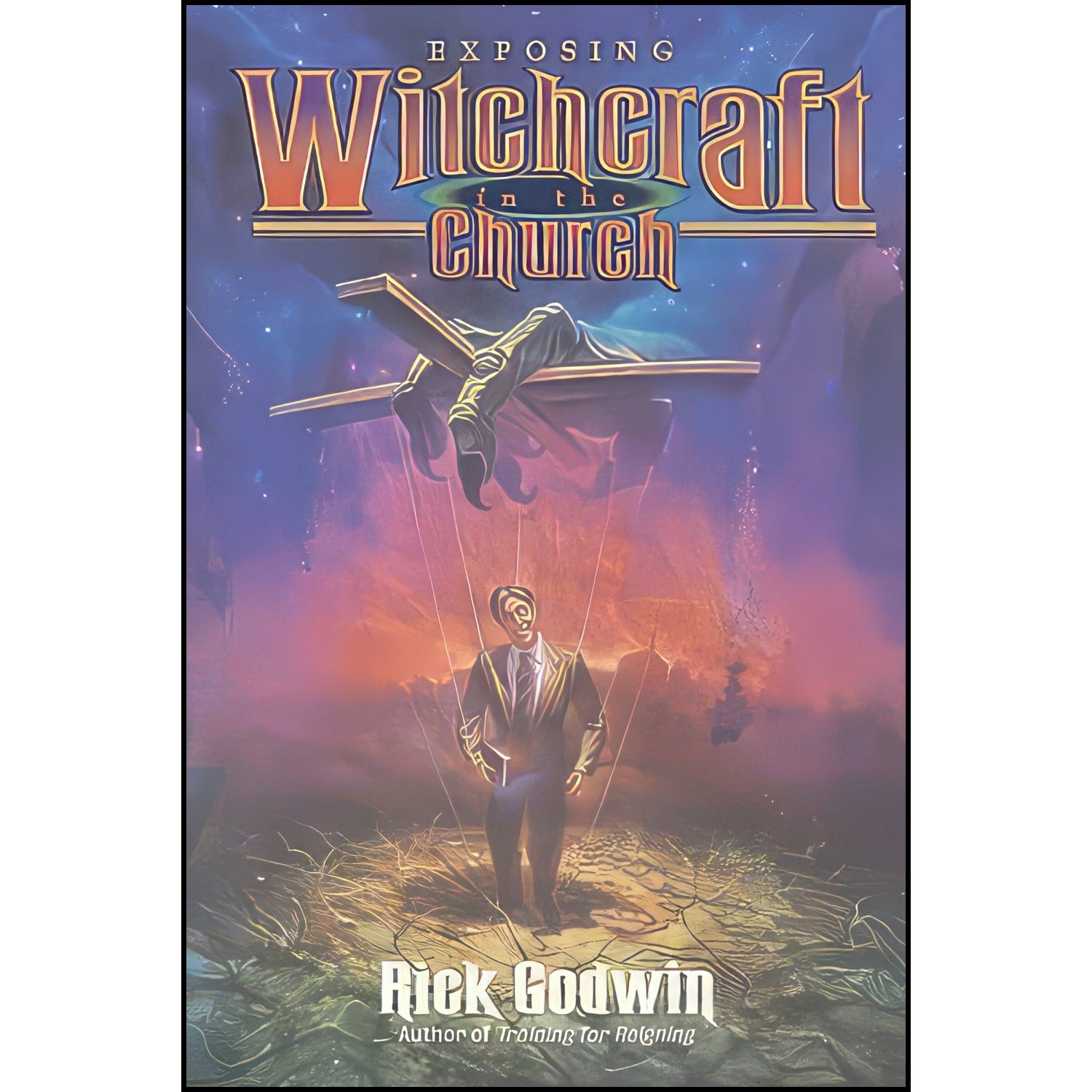 کتاب زبان اصلی Exposing Witchcraft in The Church اثر Rick Godwin