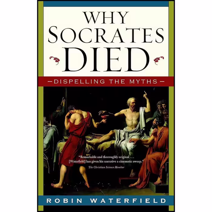 کتاب زبان اصلی Why Socrates Died اثر Robin Waterfield انتشارات Emblem Editions