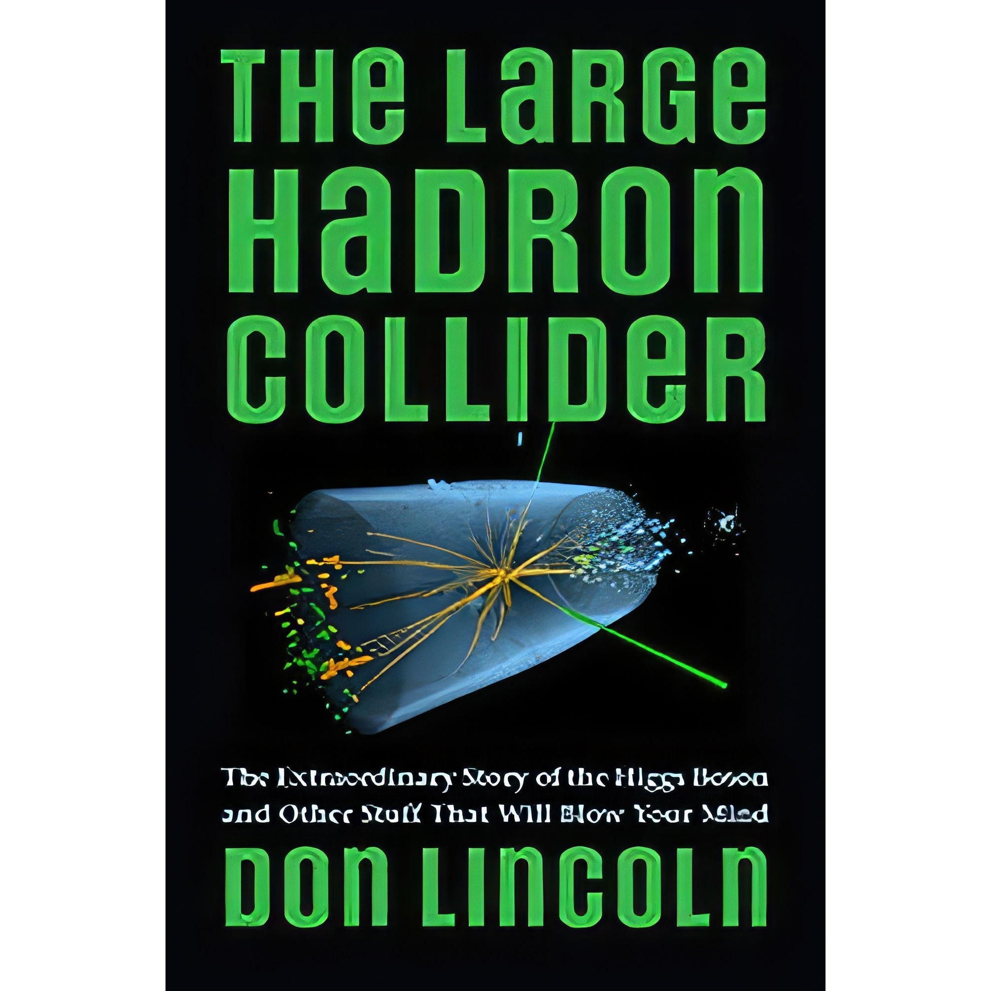 کتاب زبان اصلی The Large Hadron Collider اثر Don Lincoln