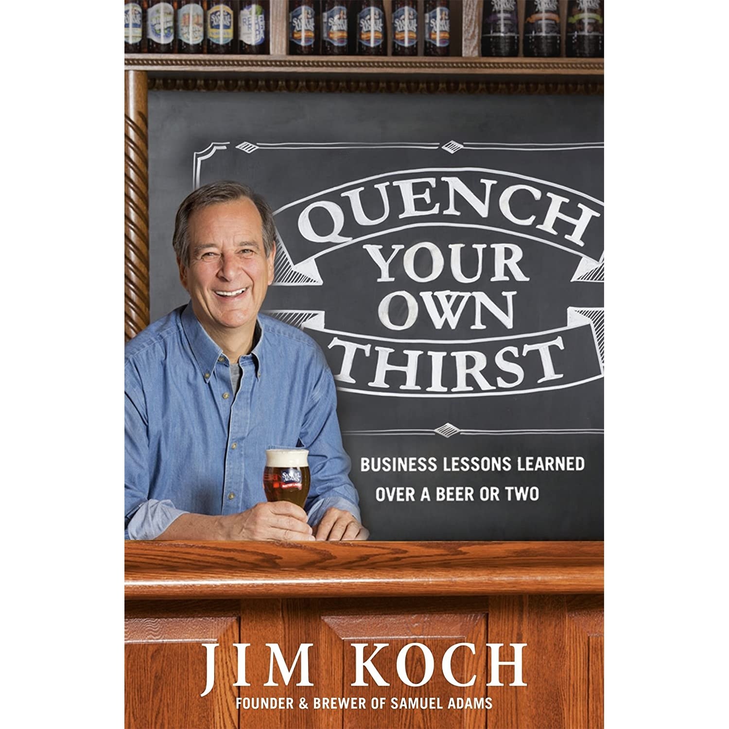 کتاب زبان اصلی Quench Your Own Thirst اثر Jim Koch انتشارات Flatiron Books