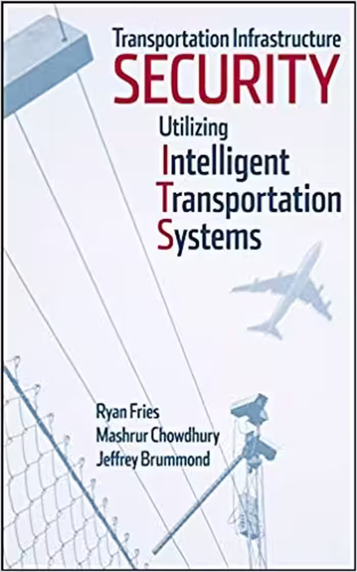󾕇 دانلود کتاب Transportation Infrastructure Security Utilizing Intelligent Transportation Systems, 2008 - دانلود کتاب های دانشگاهی