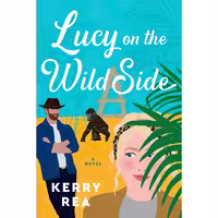 کتاب زبان اصلی Lucy on the Wild Side اثر Kerry Rea انتشارات Berkley