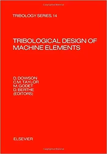 󾕇 دانلود کتاب Dowson D., Tribological Design of Machine Elements, 1989 - دانلود کتاب های دانشگاهی