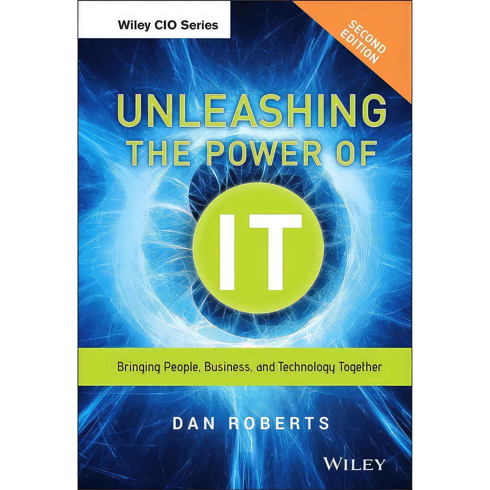 کتاب زبان اصلی Unleashing the Power of IT اثر Dan Roberts انتشارات Wiley