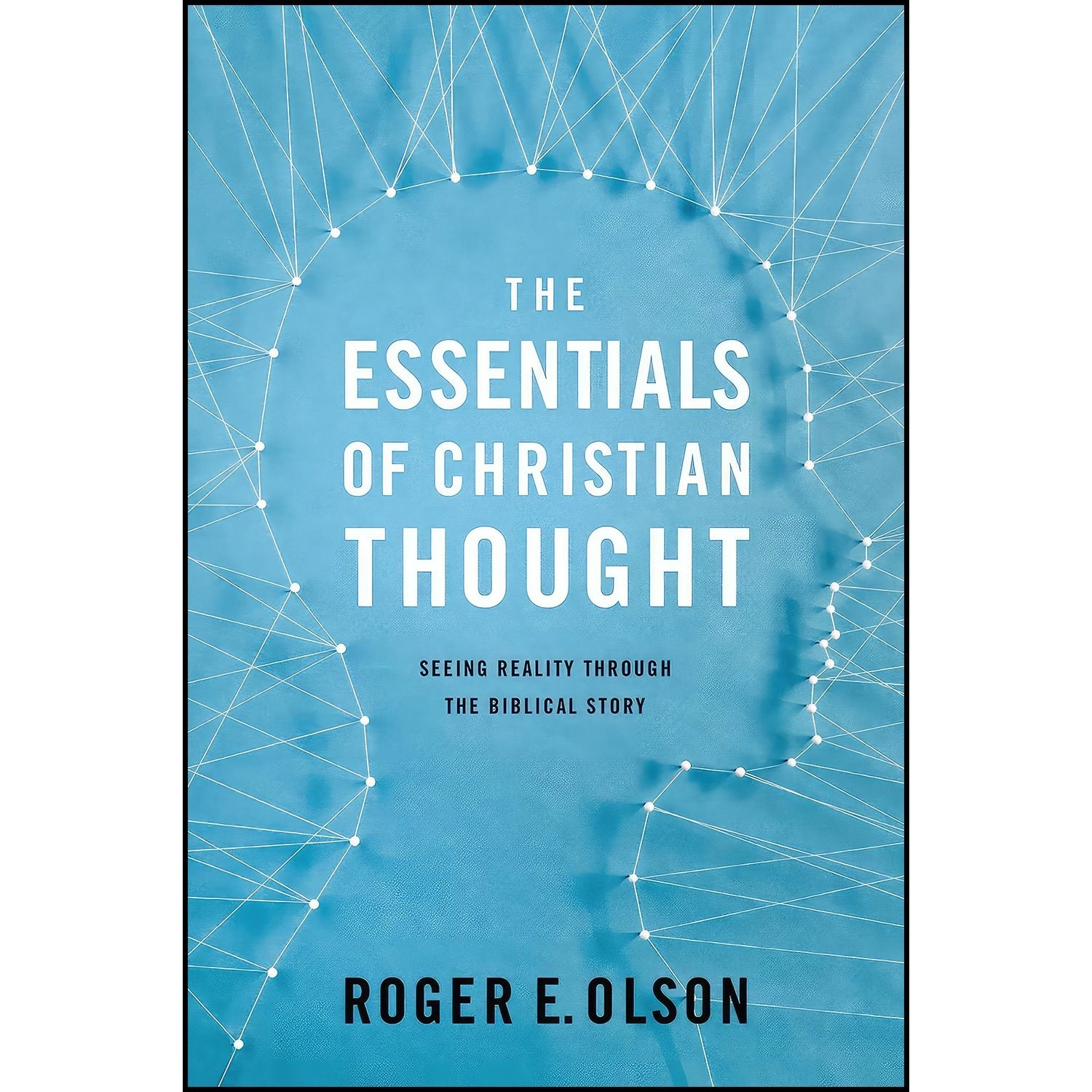کتاب زبان اصلی The Essentials of Christian Thought اثر Roger E Olson