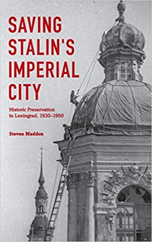  دانلود کتاب Saving Stalin'S Imperial City - Historic Preservation In Leningrad, 1930-1950, 2015 - دانلود کتاب های دانشگاهی