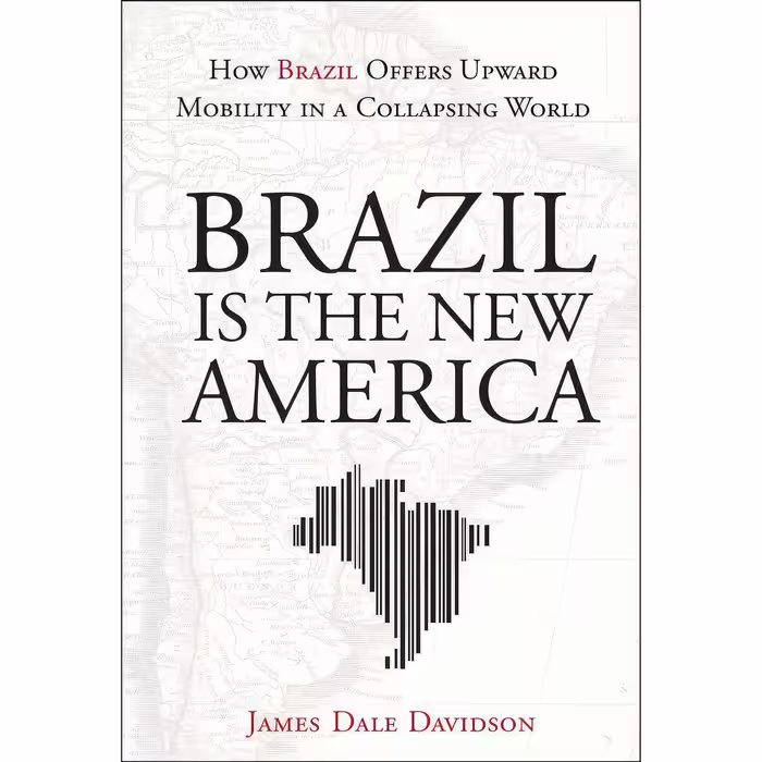 کتاب زبان اصلی Brazil Is the New america اثر James Dale Davidson انتشارات Wiley