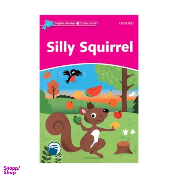 کتاب داستان Silly Squirrel starter / اثر Graig Wright انتشارات دنیای زبان