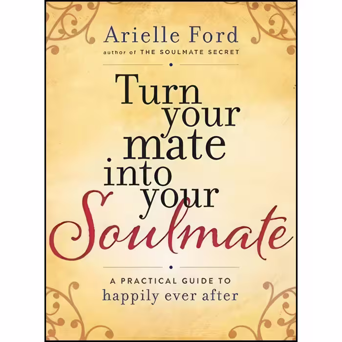 کتاب زبان اصلی Turn Your Mate into Your Soulmate اثر Arielle Ford