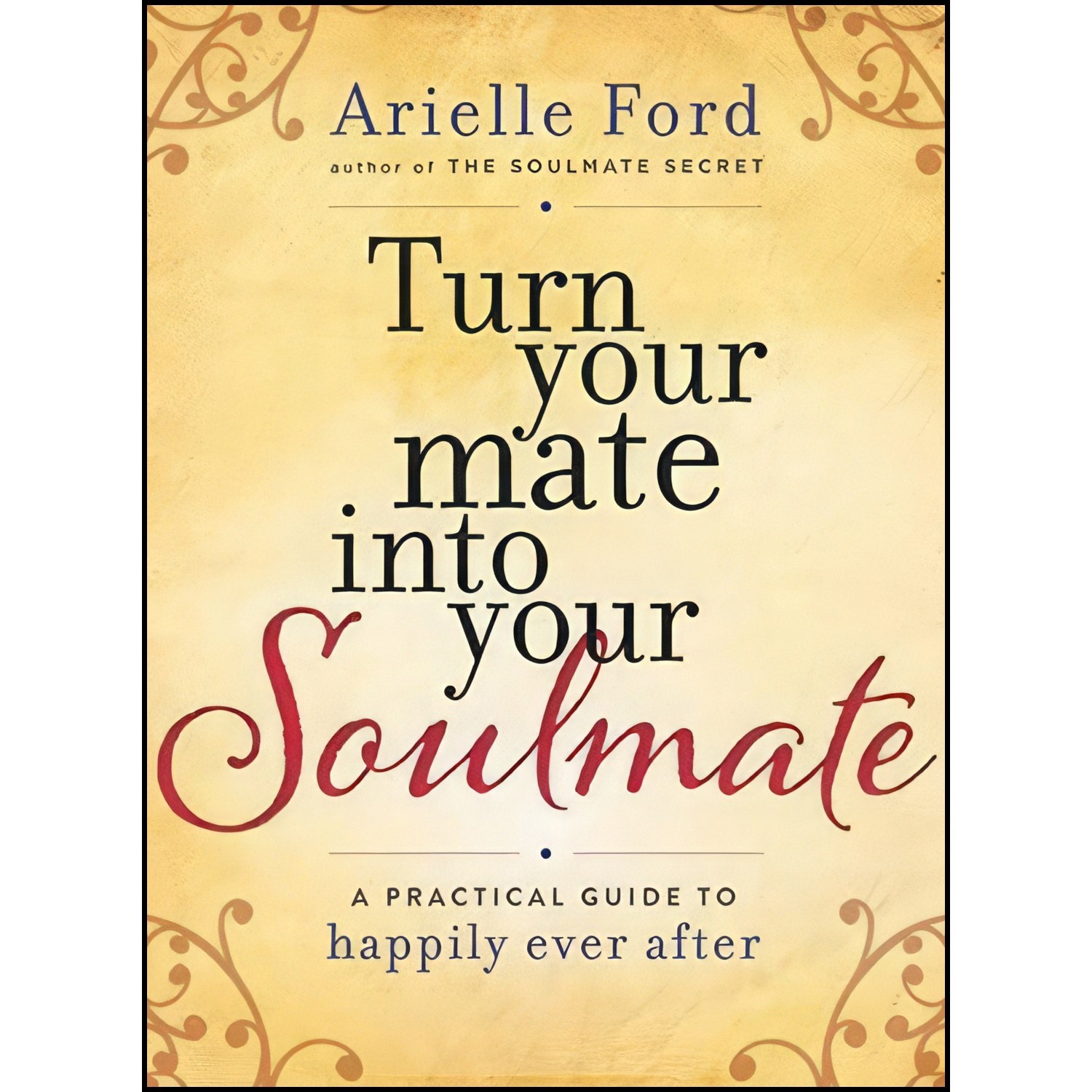 کتاب زبان اصلی Turn Your Mate into Your Soulmate اثر Arielle Ford