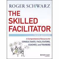 کتاب زبان اصلی The Skilled Facilitator اثر Roger M Schwarz انتشارات JosseyBass