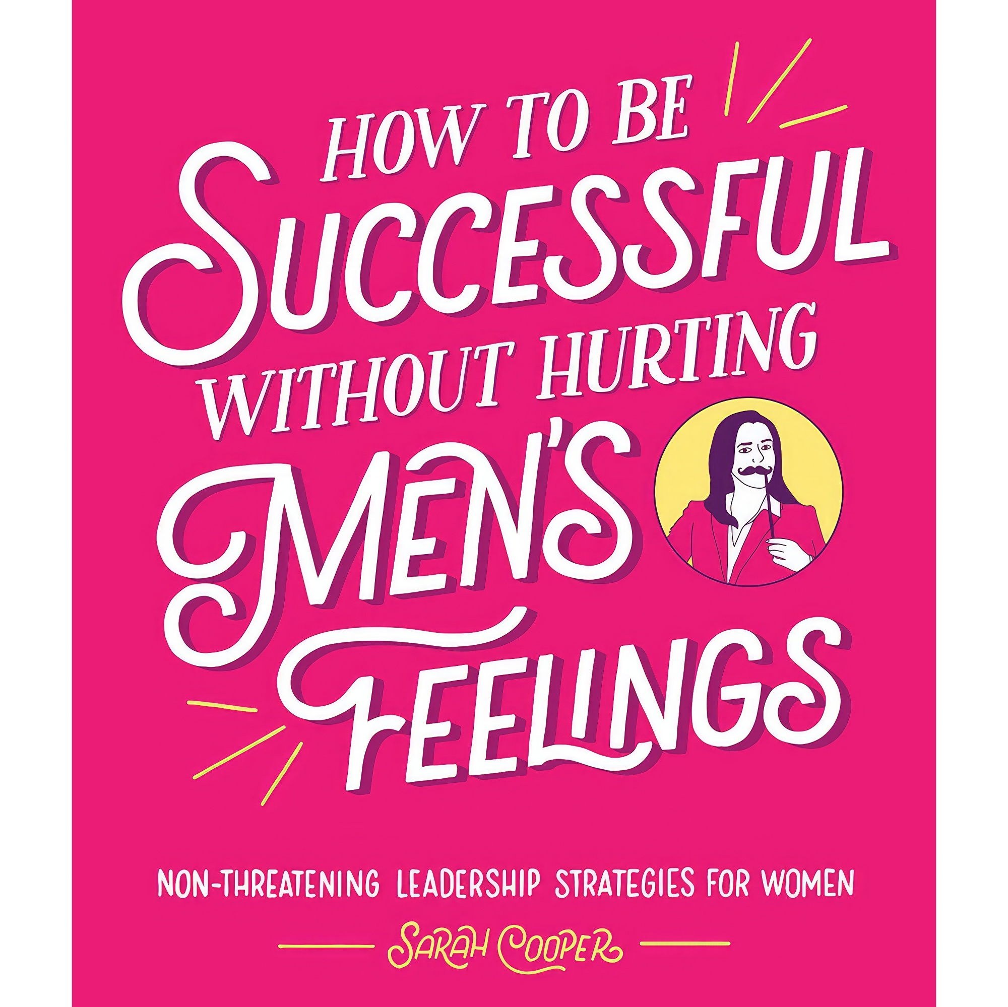 کتاب زبان اصلی How to Be Successful Without Hurting Mens Feelings