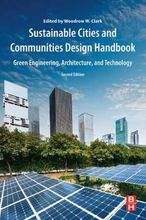 [PDF] دانلود کتاب Sustainable Cities And Communities Design Handbook - Green Engineering, Architecture, And Technology, 2nd ed, 2017