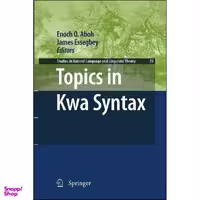 کتاب Topics in Kwa Syntax  اثر Enoch O. Aboh and James Essegbey انتشارات Springer
