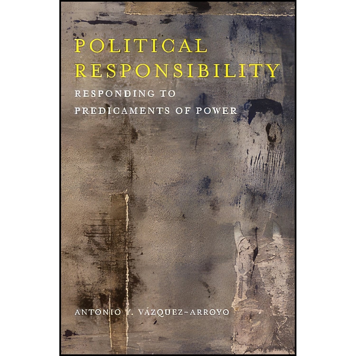 کتاب زبان اصلی Political Responsibility اثر Antonio VaacutezquezArroyo