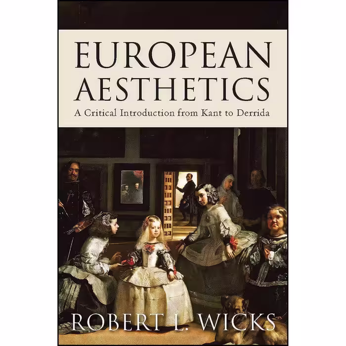 کتاب زبان اصلی European Aesthetics اثر Robert Wicks